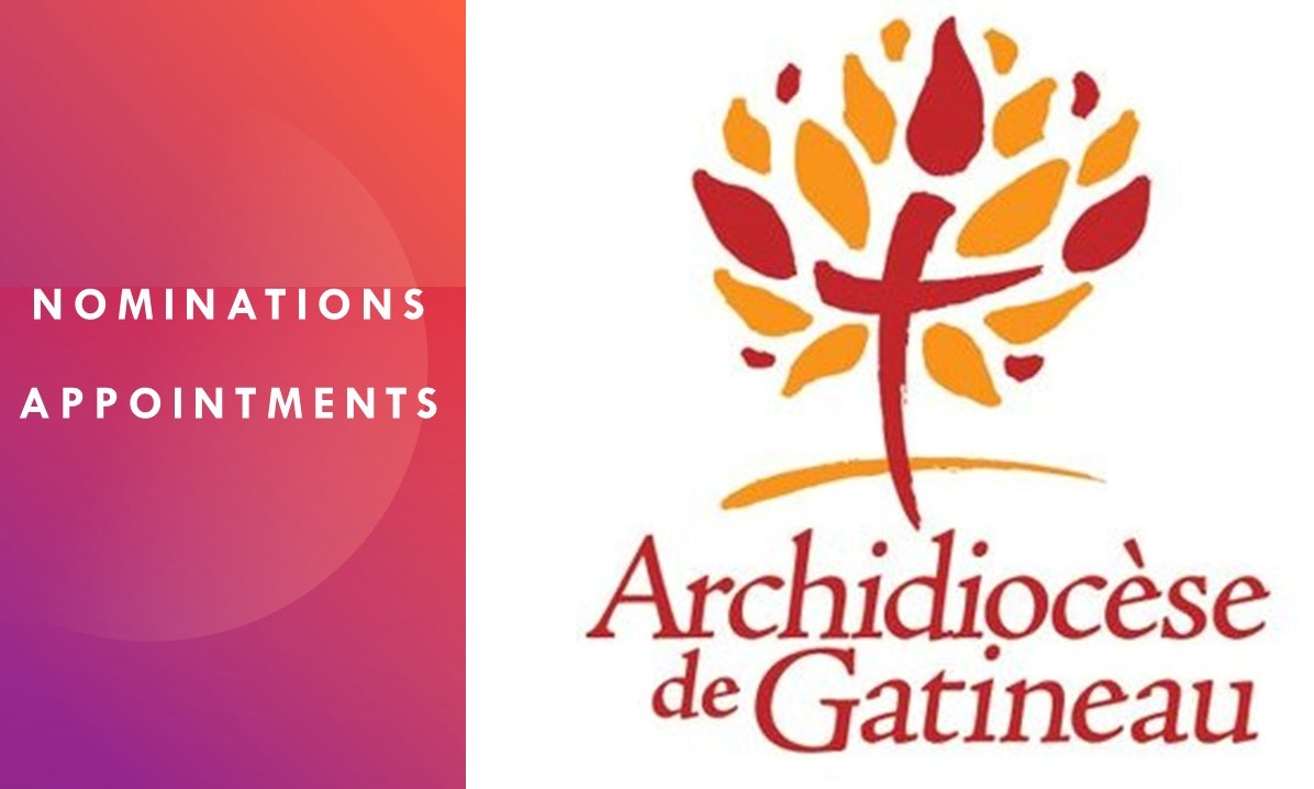 NOMINATIONS DANS L'ARCHIDIOCÈSE DE GATINEAU, EFFECTIVES LE 1ER MAI 2021