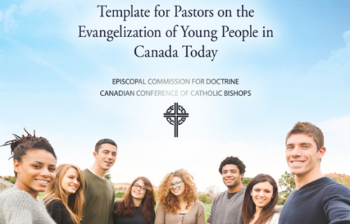 Bishops Release “Template for Pastors on the Evangelization of Young People in Canada Today: Praedica Verbum”
